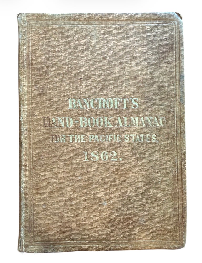 Item #91 Bancroft&rsquo;s Hand-Book Almanac of the Pacific States, for 1862.
