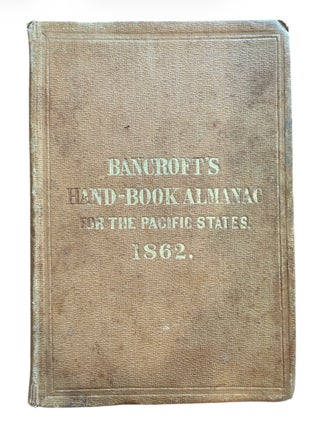 Item #91 Bancroft’s Hand-Book Almanac of the Pacific States, for 1862